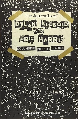 The Journals of Dylan Klebold and Eric Harris: Columbine Killers Diaries Paperback – January 22, 2019